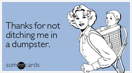 thanks-not-ditching-dumpster-mothers-day-ecard-someecards
